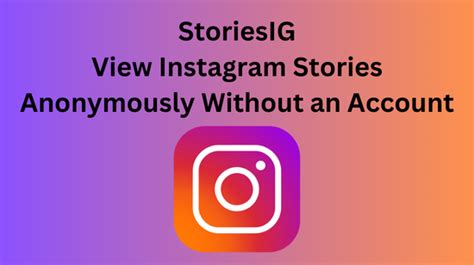 watch and download instagram stories anonymously|StoriesIG — Anonymous Instagram Story Viewer